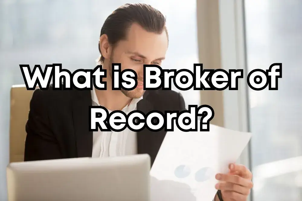 What is Broker of Record? Definition, Meaning, and Full Overview