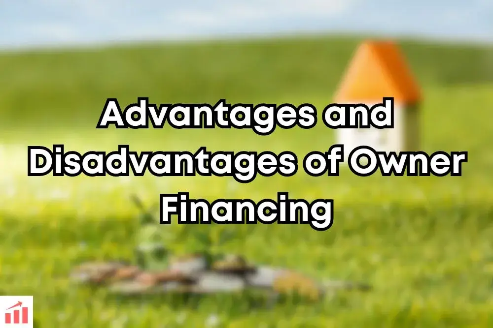 What is Owner Financing? How does it work? Pros and Cons